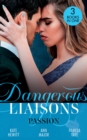 Dangerous Liaisons: Passion : Moretti's Marriage Command / a Scandal So Sweet / Seduced by the Playboy - eBook