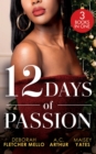 12 Days Of Passion : Twelve Days of Pleasure (the Boudreaux Family) / One Mistletoe Wish / a Christmas Vow of Seduction - eBook