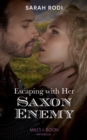 Escaping With Her Saxon Enemy - eBook
