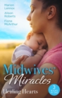 Midwives' Miracles: Healing Hearts : Meant-To-Be Family / Always the Midwife / Healed by the Midwife's Kiss - eBook