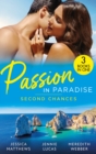 Passion In Paradise: Second Chances : Six-Week Marriage Miracle / Reckless Night in Rio / the Man She Could Never Forget - eBook