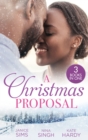 A Christmas Proposal : A Little Holiday Temptation (Kimani Hotties) / Snowed in with the Reluctant Tycoon / Christmas Bride for the Boss - eBook