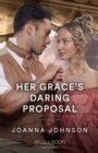 Her Grace's Daring Proposal - eBook