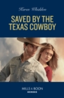 Saved By The Texas Cowboy - eBook