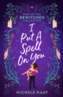 Bewitched: I Put A Spell On You : An American Witch in Paris / the Witch's Quest - eBook