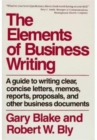 Elements of Business Writing : A Guide to Writing Clear, Concise Letters, Mem - Book
