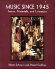 Music Since 1945 : Issues, Materials, Literature - Book