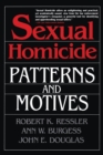 Sexual Homicide: Patterns and Motives- Paperback - Book