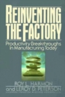 Reinventing the Factory : Productivity Breakthroughs in Manufacturing Today - Book