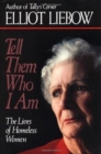 Tell Them Who I am : Lives of Homeless Women - Book