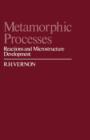 Metamorphic Processes : Reactions and Microstructure Development - Book