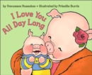 I Love You All Day Long - Book