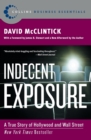 Indecent Exposure : A True Story of Hollywood and Wall Street - Book