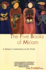 Five Books of Miriam : A Woman's Commentary on the Torah - Book
