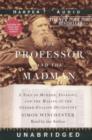 The Professor and The Madman : A Tale of Murder, Insanity, and the Making of the Oxford English Dictionary - eAudiobook