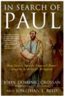 In Search Of Paul : How Jesus' Apostle Opposed Rome's Empire With God's K ingdom - Book