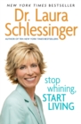 Stop Whining, Start Living - Book