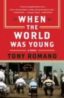 When The World Was Young : A Novel - Book