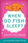 When Do Fish Sleep and Other Imponderables - eAudiobook