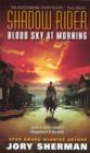 Shadow Rider: Blood Sky at Morning - Book