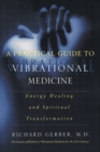 A Practical Guide To Vibrational Medicine - Book