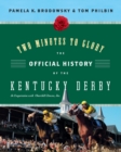 Two Minutes to Glory : The Official History of the Kentucky Derby - Book