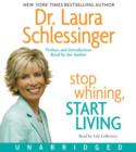 Stop Whining, Start Living - eAudiobook