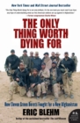 The Only Thing Worth Dying For : How Eleven Green Berets Fought for a New Afghanistan - Book