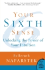 Your Sixth Sense : Unlocking the Power of Your Intuition - Book