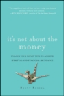 It's Not About the Money : A Financial Game Plan for Staying Safe, Sane, and Calm in Any Economy - eBook