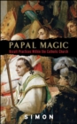 Papal Magic : Occult Practices Within the Catholic Church - eBook
