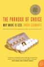 The Paradox of Choice : Why More Is Less, Revised Edition - eBook