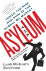 The Asylum : Inside the Rise and Ruin of the Global Oil Market - Book