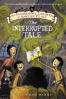 The Incorrigible Children of Ashton Place: Book IV : The Interrupted Tale - Book