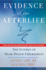 Evidence of the Afterlife : The Science of Near-Death Experiences - eBook