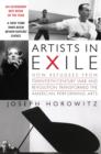 Artists in Exile : How Refugees from Twentieth-Century War and Revolution Transformed the American Performing Arts - eBook