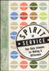 Spirit of Service : Your Daily Stimulus for Making a Difference - eBook