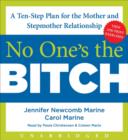 No One's the Bitch : A Ten-Step Plan for the Mother and Stepmother Relationship - eAudiobook