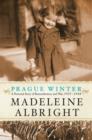 Prague Winter : A Personal Story of Remembrance and War, 1937-1948 - eBook