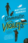 Domestic Violets : A Novel - Book