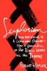 Sexplosion : From Andy Warhol to A Clockwork Orange-- How a Generation of Pop Rebels Broke All the Taboos - Book