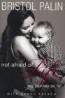 Not Afraid of Life : My Journey So Far - Book