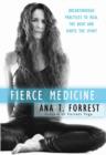 Fierce Medicine : Breakthrough Practices to Heal the Body and Ignite the Spirit - eBook