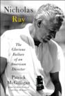 Nicholas Ray : The Glorious Failure of an American Director - eBook