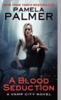 A Blood Seduction : A Vamp City Novel - eBook