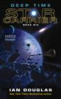 Deep Time : Star Carrier: Book Six - Book