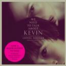 We Need to Talk About Kevin movie tie-in : A Novel - eAudiobook