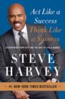 Act Like a Success, Think Like a Success : Discovering Your Gift and the Way to Life's Riches - Book
