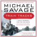 Train Tracks : Family Stories for the Holidays - eAudiobook