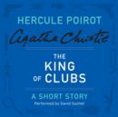 The King of Clubs : A Hercule Poirot Short Story - eAudiobook